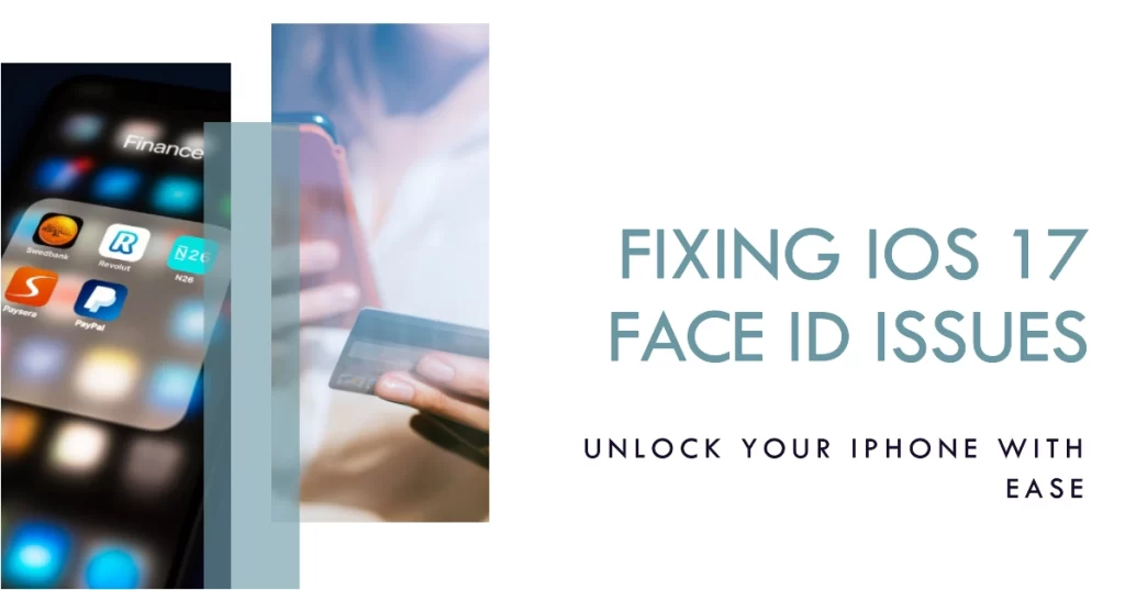 Facing Unlock Troubles: Fixing iOS 17 Face ID Issues on iPhone 2 Fix iOS 17 Face ID issues on iPhone