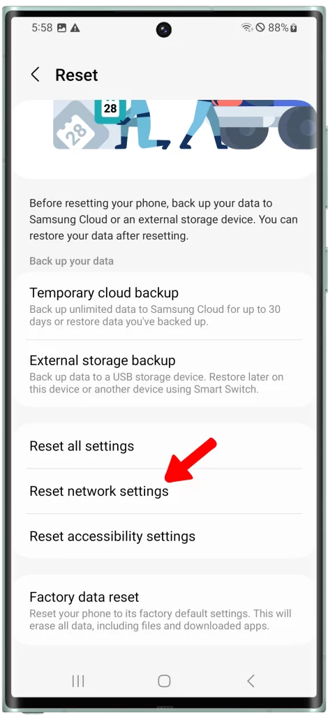 Tap Reset and select Reset Network Settings.

The Reset section of the General Management app is where you can reset all of your device's settings to their factory defaults, including network settings, app settings, and sound settings.