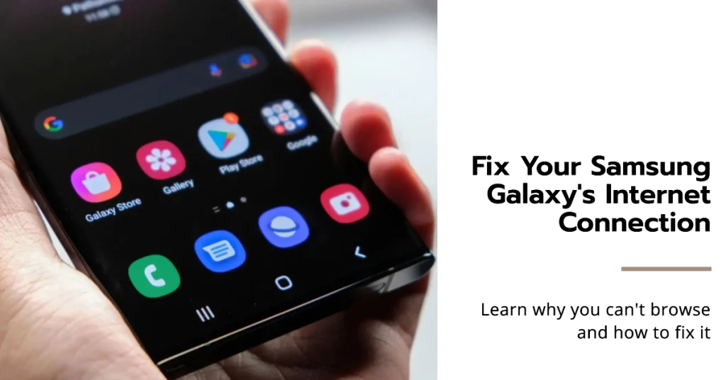 Samsung Galaxy Internet Connection is Good but Cannot Browse? Learn Why and How to Fix it 2 Samsung Galaxy Internet Connection is Good but Cannot Browse? Learn Why and How to Fix it