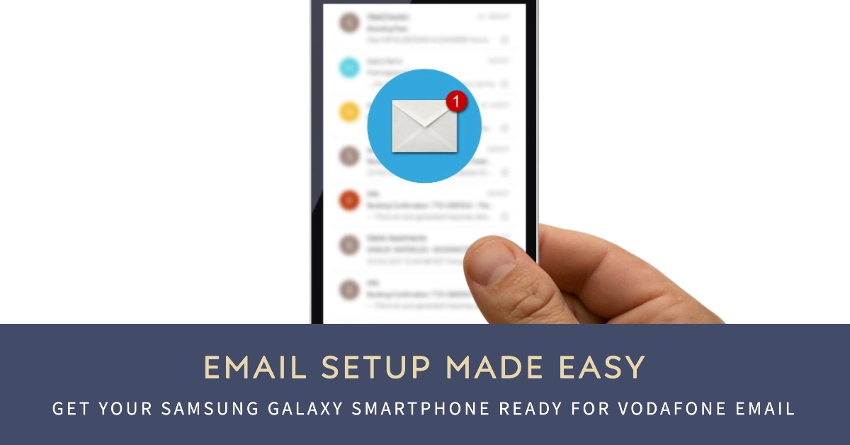How to Set Up Samsung Galaxy Smartphone for Email with Vodafone POP3